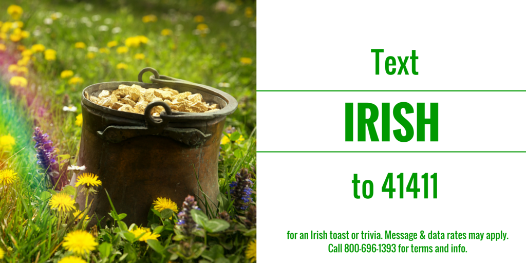 text for info and get an irish toast or trivia